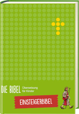 Die Bibel - Übersetzung für Kinder - Einsteigerbibel
