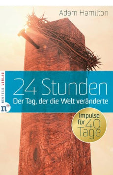24 Stunden - Impulse für 40 Tage