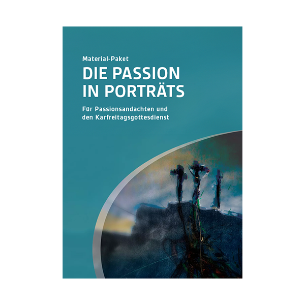 Die Passion in Porträts