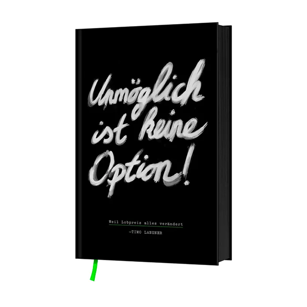 Unmöglich ist keine Option!