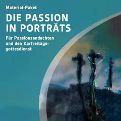 Die Passion in Porträts