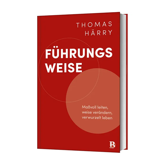 Führungsweise. Maßvoll leiten, weise verändern, verwurzelt leben