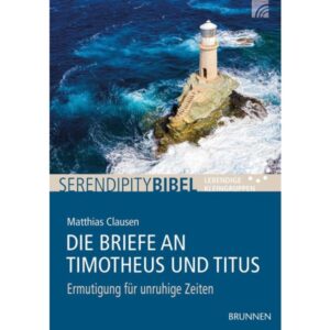 Serendipity: Die Briefe an Timotheus und Titus